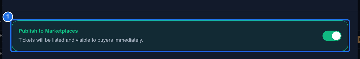 The Publish to Marketplaces card switched on, with a green switch and the text Tickets will be listed and visible to buyers immediately., marked 1